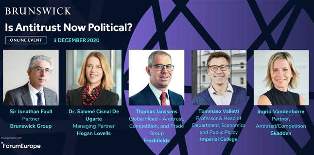 Join Brunswick Group and Forum Europe for the first part of the discussion 'Is Antitrust Now Political' in one week